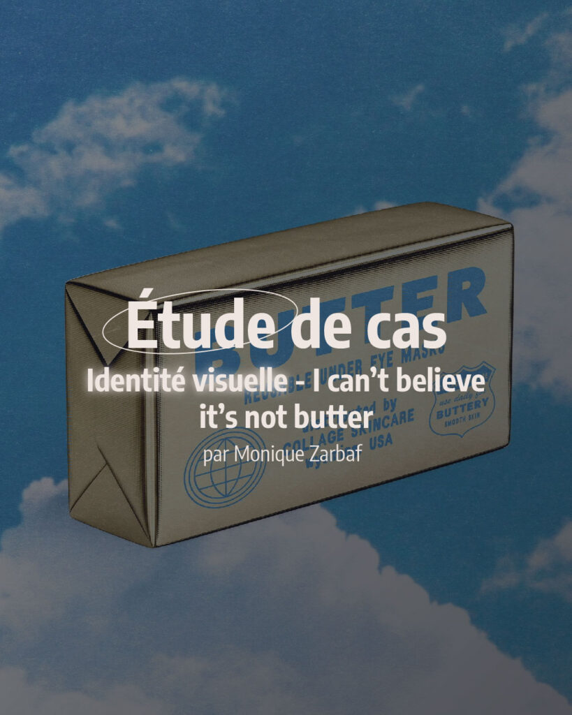 Découvrez comment Monique Zarbaf a révolutionné le packaging cosmétique avec ‘I Can’t Believe It’s Not Butter! – It’s Skincare!’, un projet audacieux qui fusionne design alimentaire et soin de la peau. Explorez cette étude de cas qui illustre une approche disruptive en design de packaging.