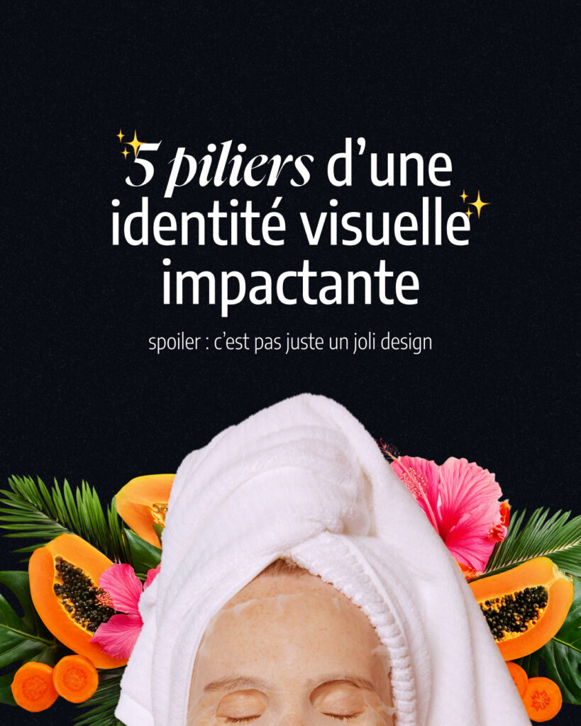 Les 5 piliers pour une identité visuelle forte et cohérente